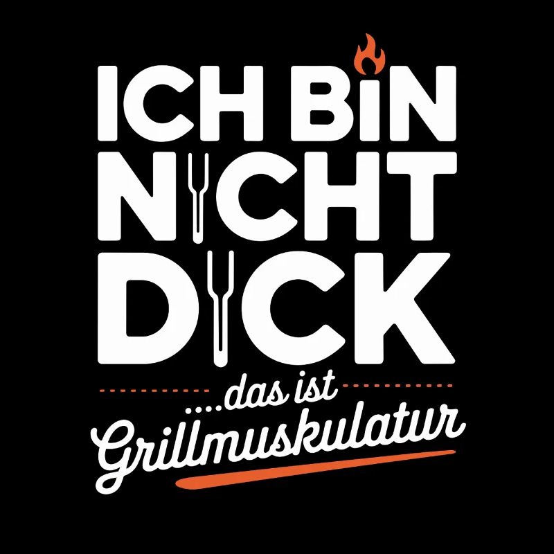 Ich Bin Nicht Dick Das Ist Grillmuskulatur