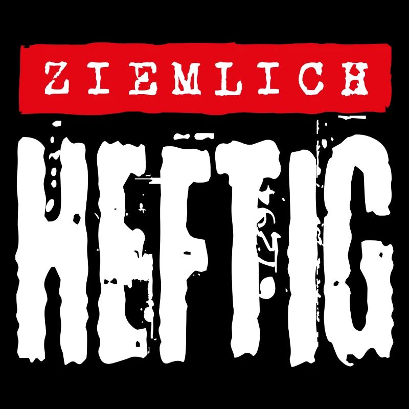 Ziemlich heftig