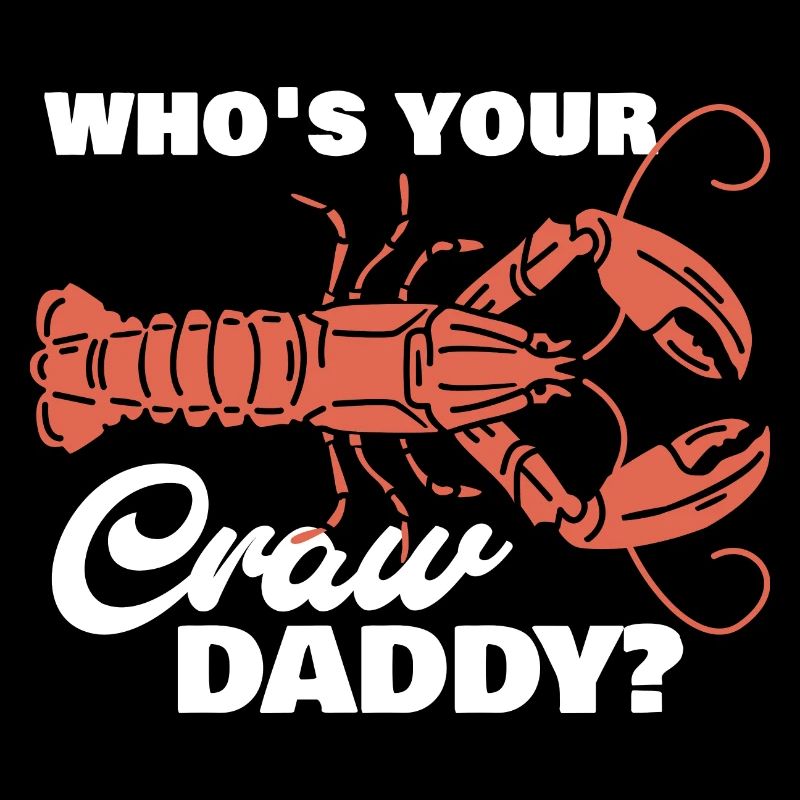 Who's Your Craw Daddy Funny Crawfish Crayfish