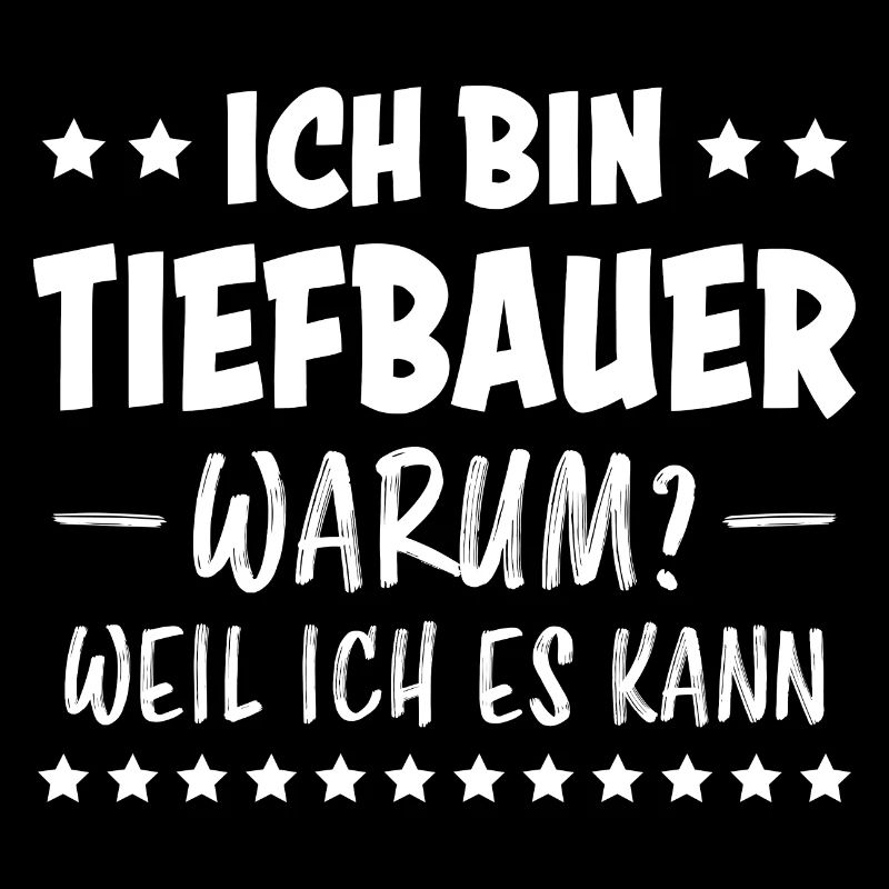 Tiefbauer Beruf Lustiger Spruch Tiefbauer Geschenk
