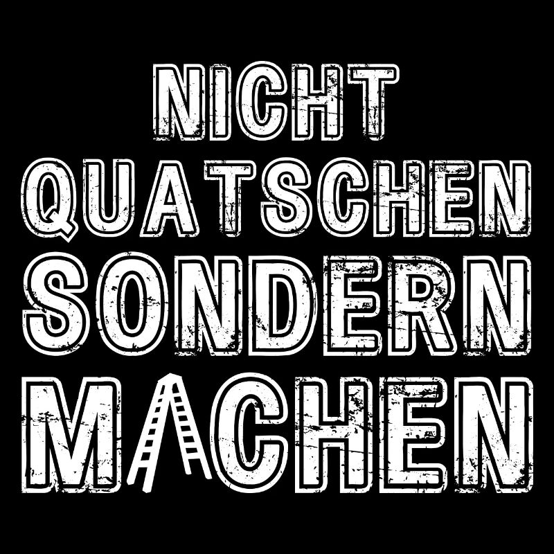 Nicht Quatschen sondern Machen Motivation Spruch
