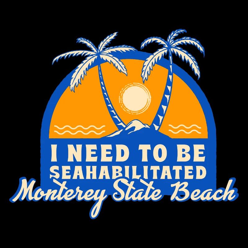 I Need To Be Seahabilitated Monterey State Beach