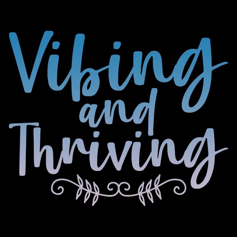 Vibing And Thriving 4