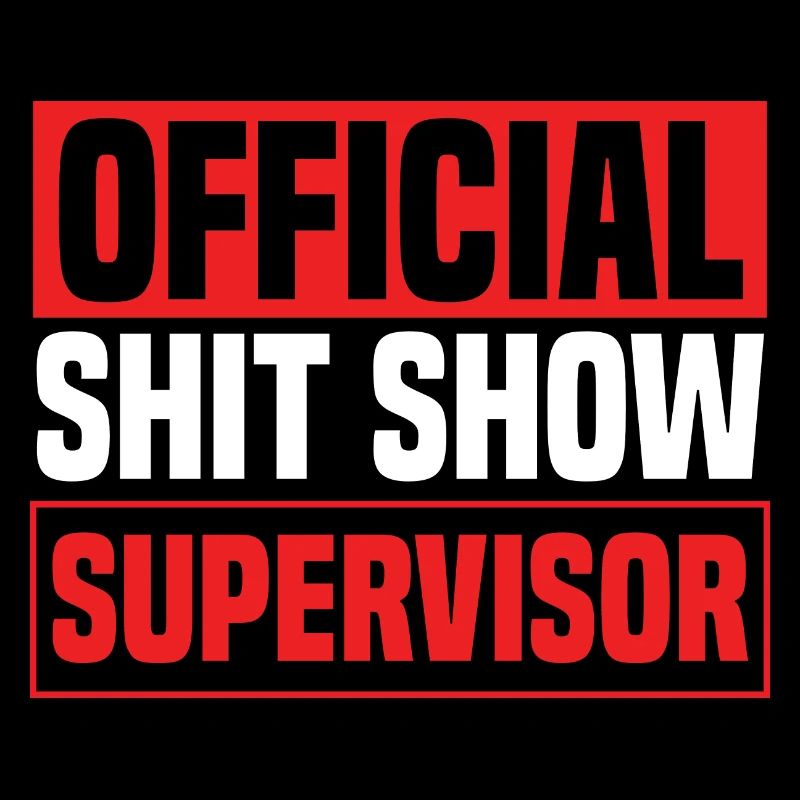 Superviseur officiel du Shit Show