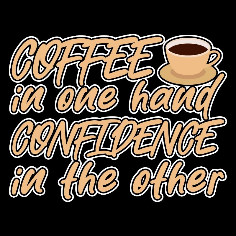 Coffee In One Hand, Confidence In The Other 4