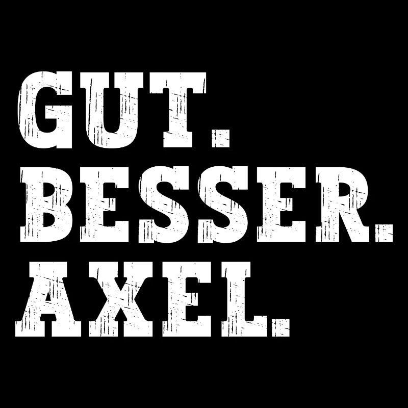 Gut Besser Axel Lustiger Spruch Name Axel