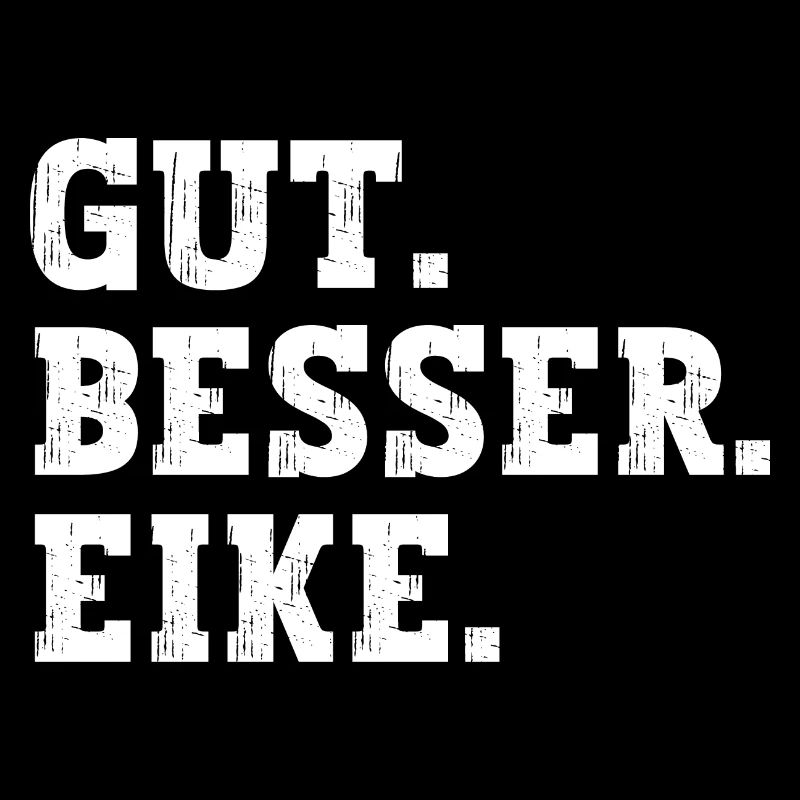 Gut Besser Eike Lustiger Spruch Name Eike
