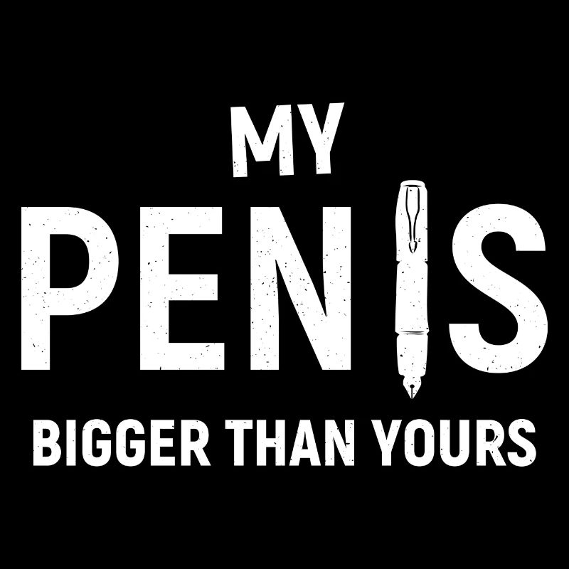 My Pen is bigger than yours - Fun