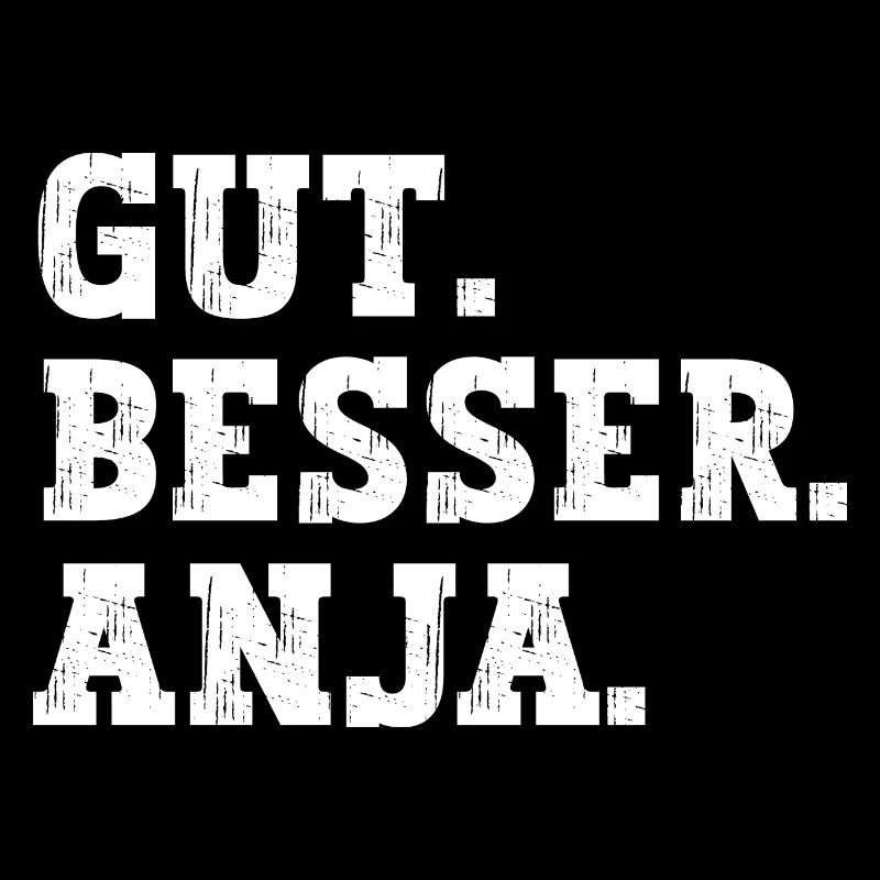 Gut Besser Anja Lustiger Spruch Name Anja