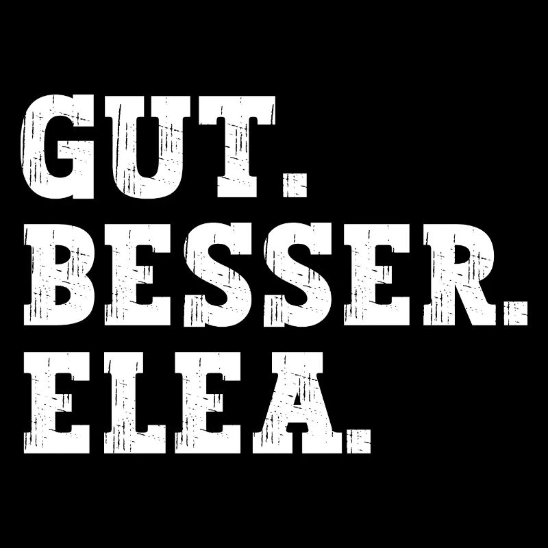 Gut Besser Elea Lustiger Spruch Name Elea