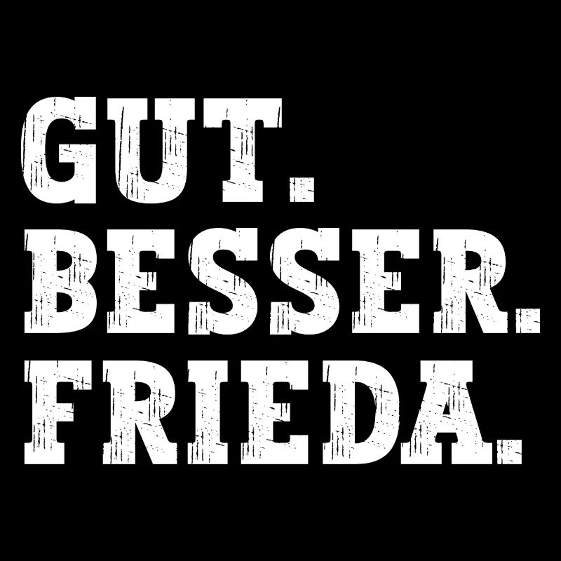 Gut Besser Frieda Lustiger Spruch Name Frieda