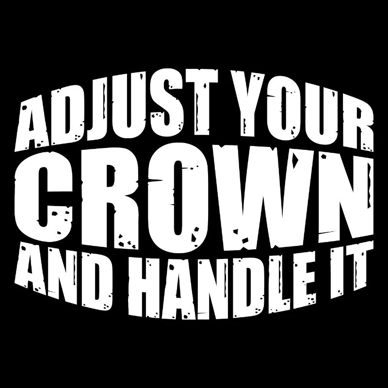 Adjust Your Crown And Handle It 11