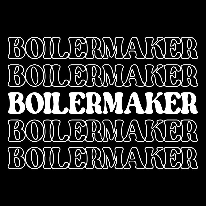 Boilermaker Boiler Maker Ironworker Steamfitter