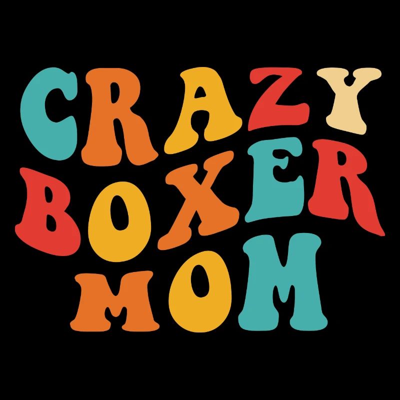 Crazy Boxer Mom - Gift for Mom