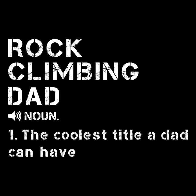 Rock climbing dad climbing enthusiast