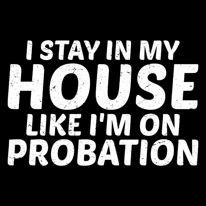 Je reste dans ma maison comme si j’étais en probation 3