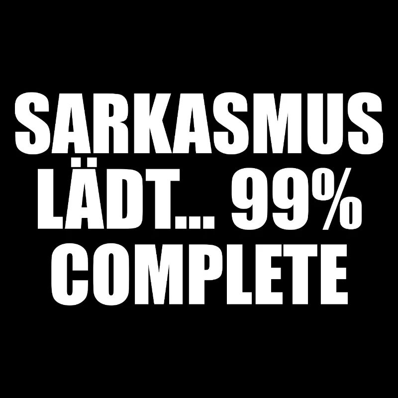 Sarcasm loads... 99% done