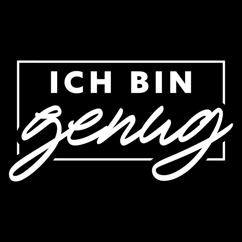 Ich bin genug