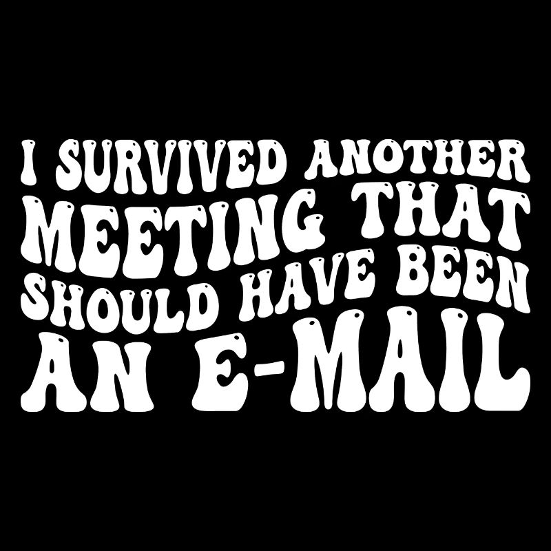 I Survived Another Meeting 83