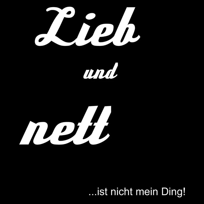 lieb und nett ist nicht mein ding Geschenkidee