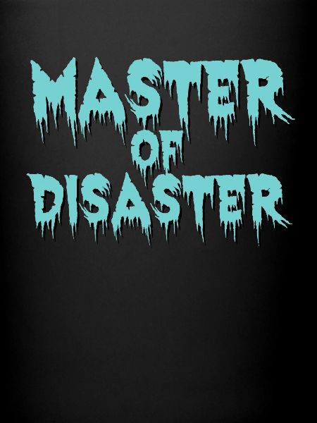 Master of Disaster
