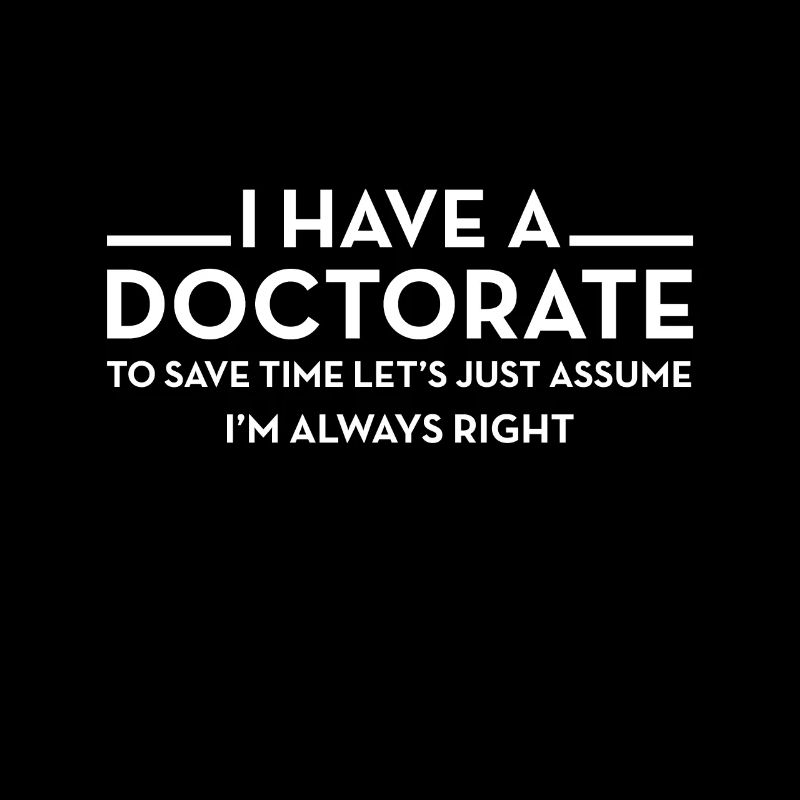 I have a Doctorate | PhD