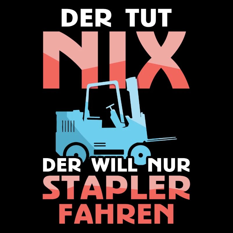 Staplerfahrer - Der Tut Nix Der Will Nur Stapler