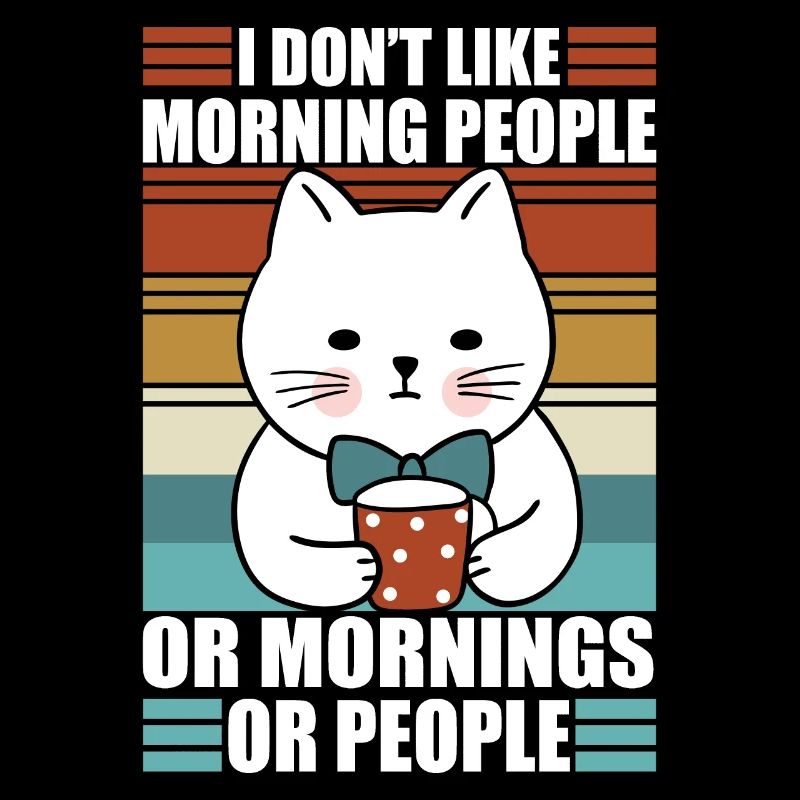 Morning People Sarcasm Coffee Moody Cat