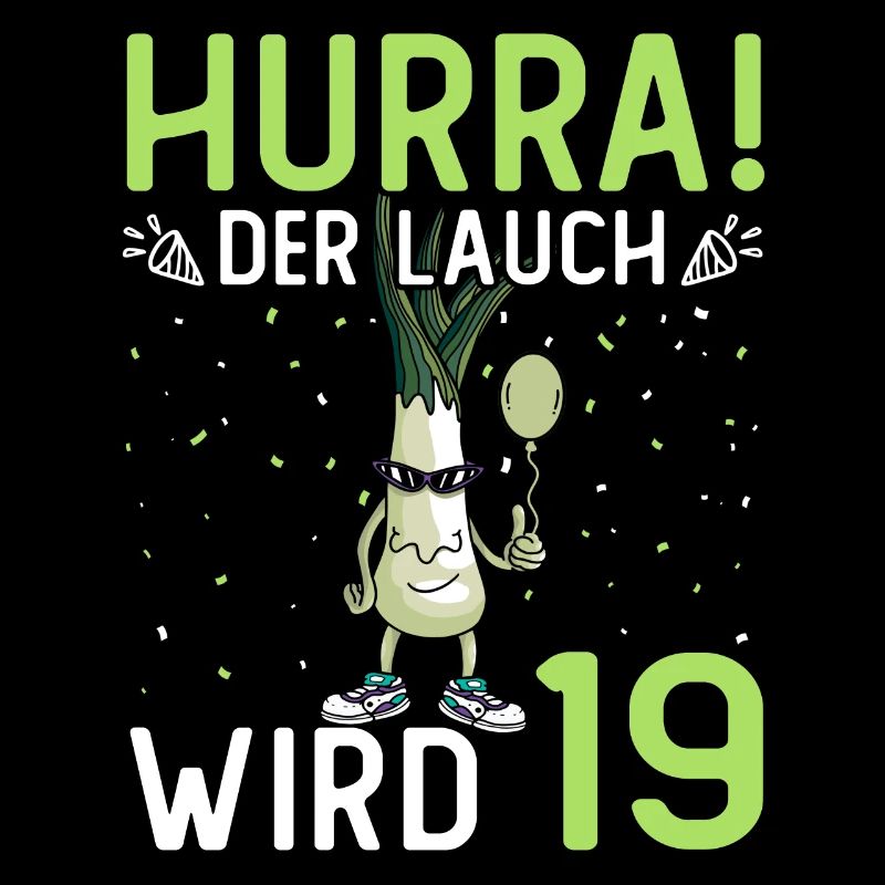 Hurra der Lauch wird 19