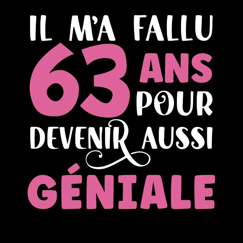 Anniversaire 63 ans. Idée Cadeau Humour Citations