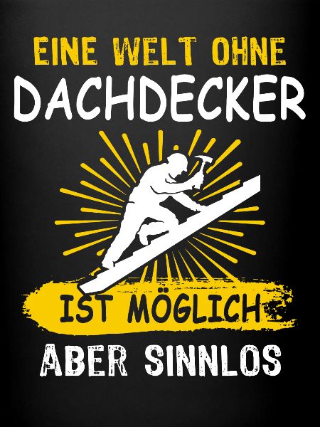 Dachdecker Sprüche Dachdecken