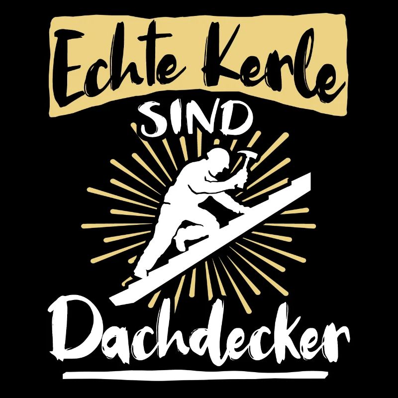 Dachdecker Sprüche Dachdecken