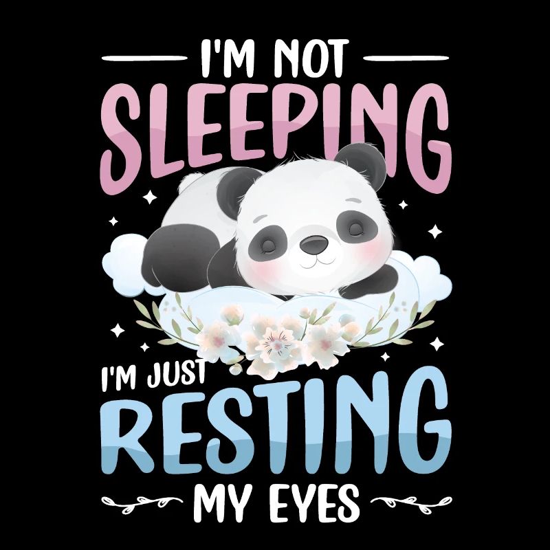 I'm Not Sleeping, I'm Just Resting My Eyes.