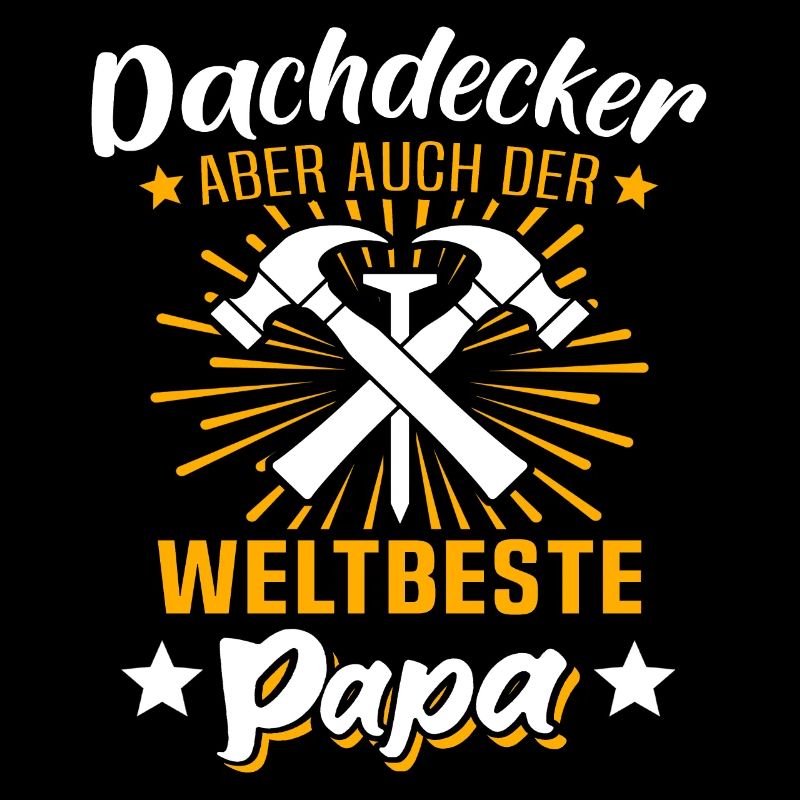 Dachdecker Papa Dachdecken Papas