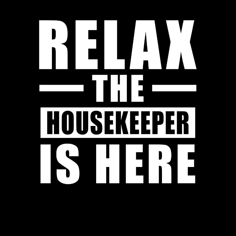 Relax Housekeeper Is Here - Maid Service Cleaning