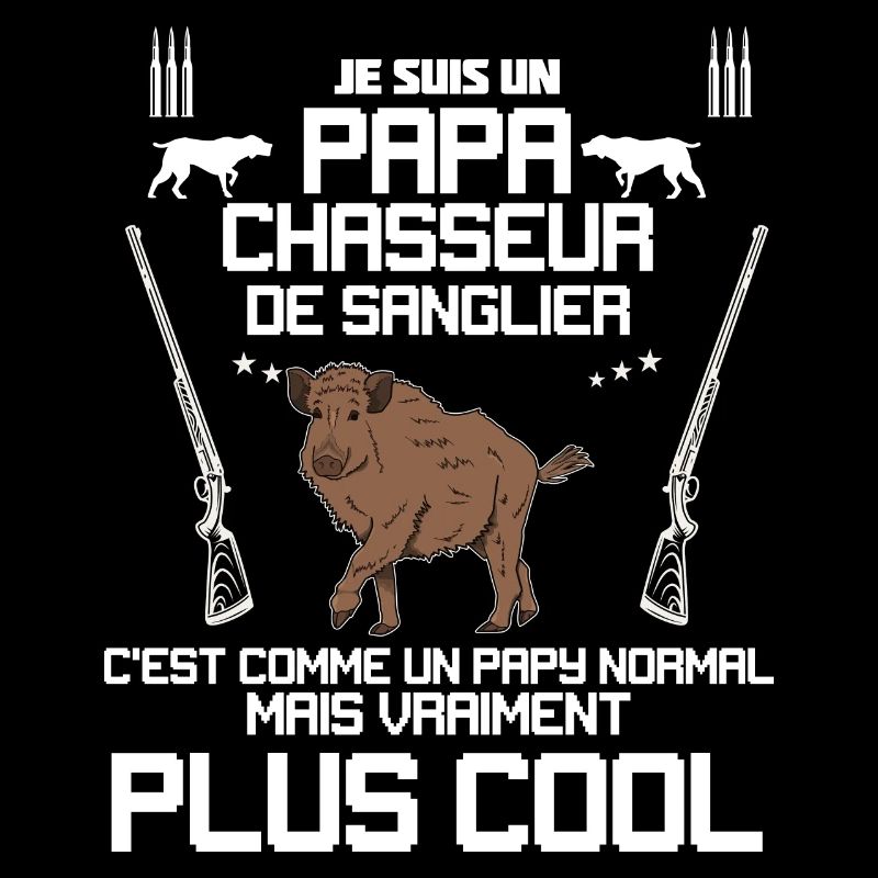 Papa chasseur de sanglier message cool