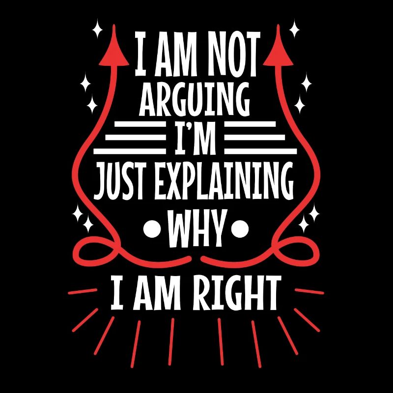I am not arguing im just explaining why i am right
