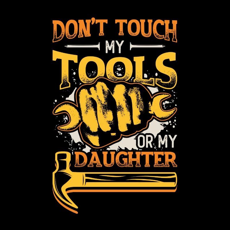 Do not touch my tools