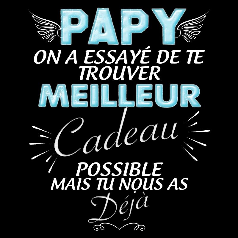 Cadeau papy Meilleur Cadeau C'est Nous