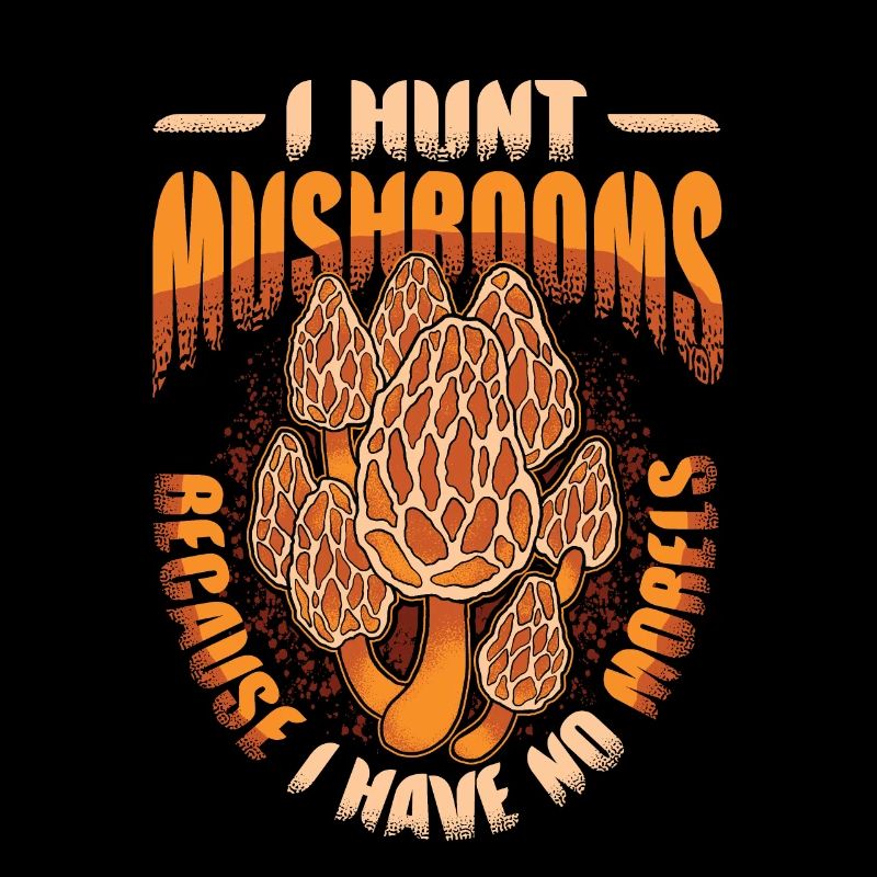 Je chasse les champignons parce que je n’ai pas de morilles -