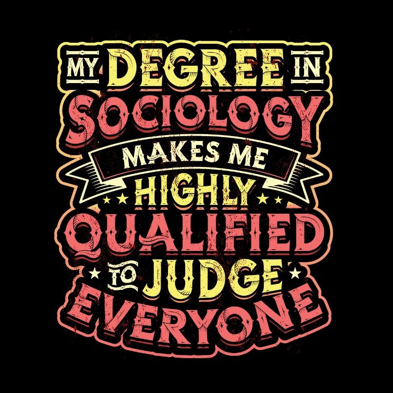 Sociology qualifies me.