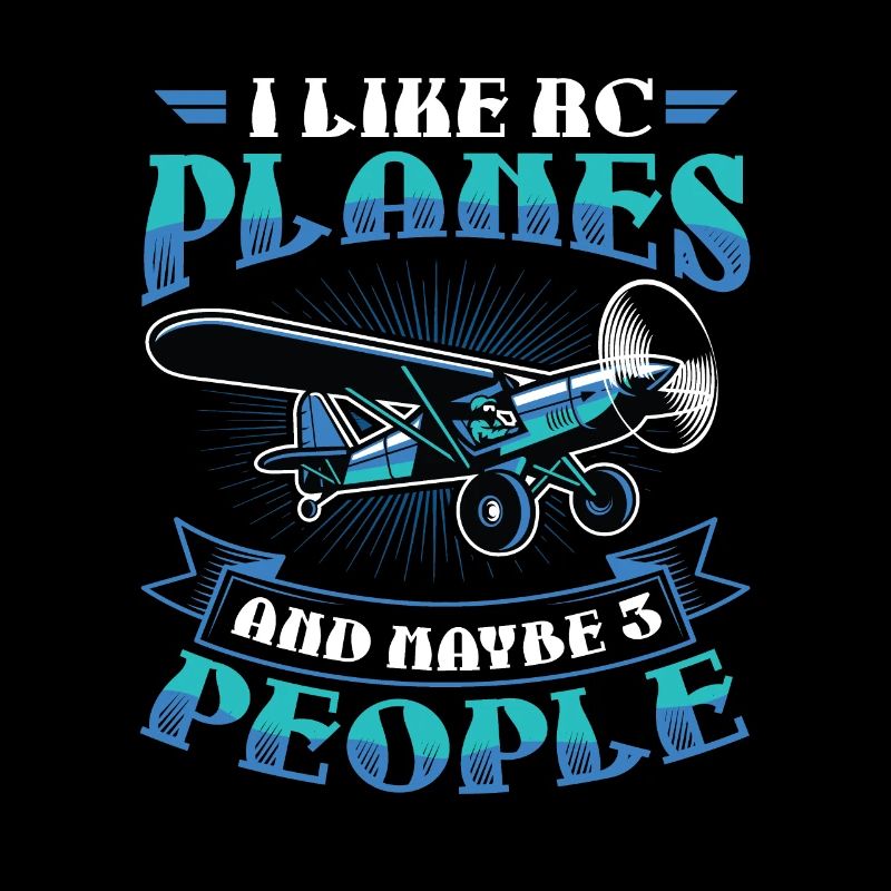 I like rc planes and maybe 3 people