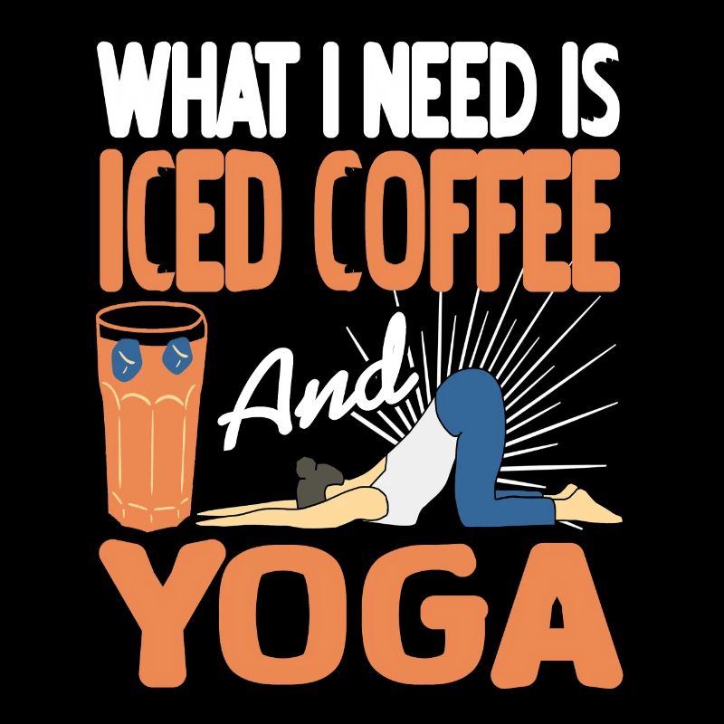 What i need is iced Coffee and Yoga