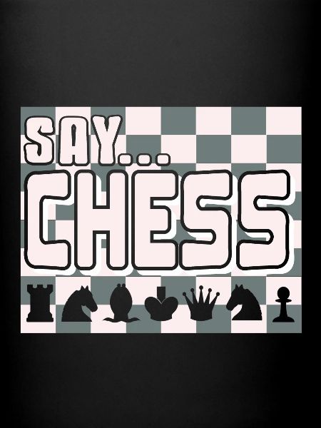 Chess - Say chess