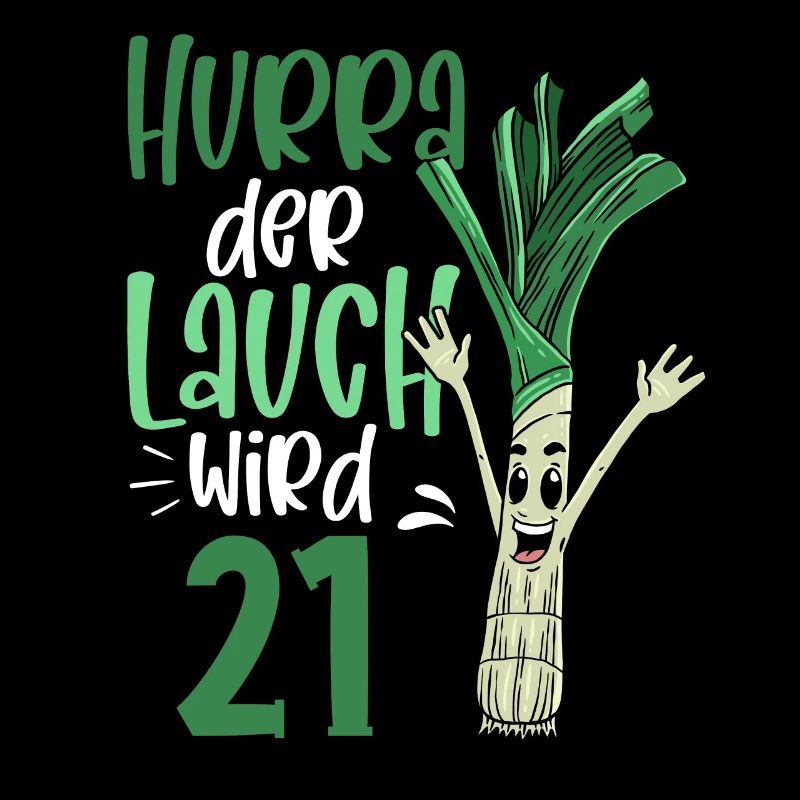 Hurra der Lauch wird 21