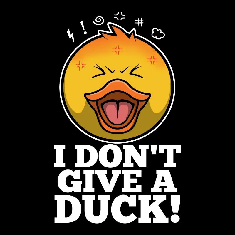 I Don't Give A Duck