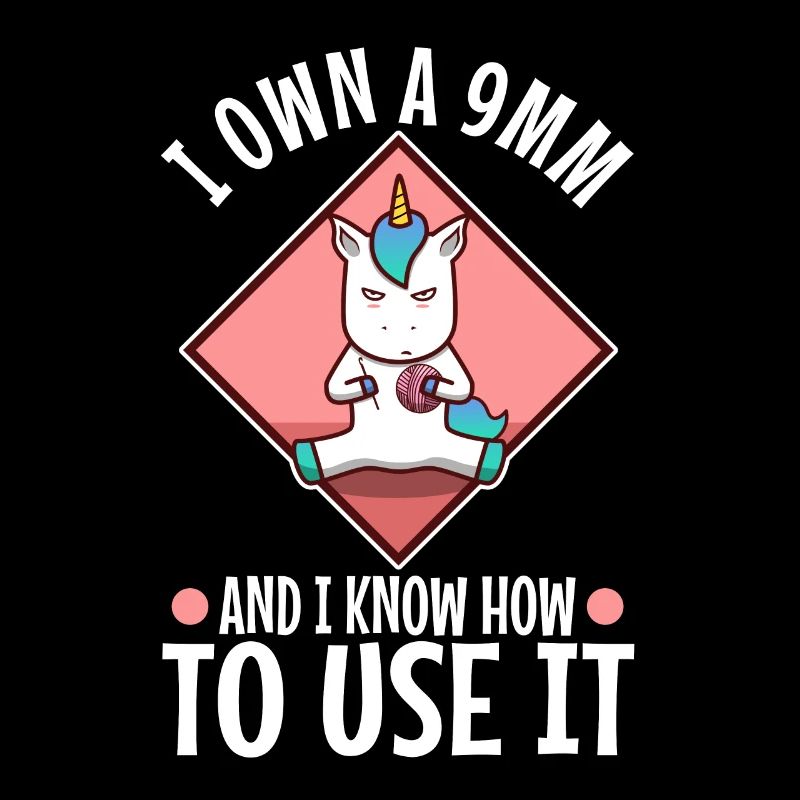 I Own A 9mm And I Know How To Use It