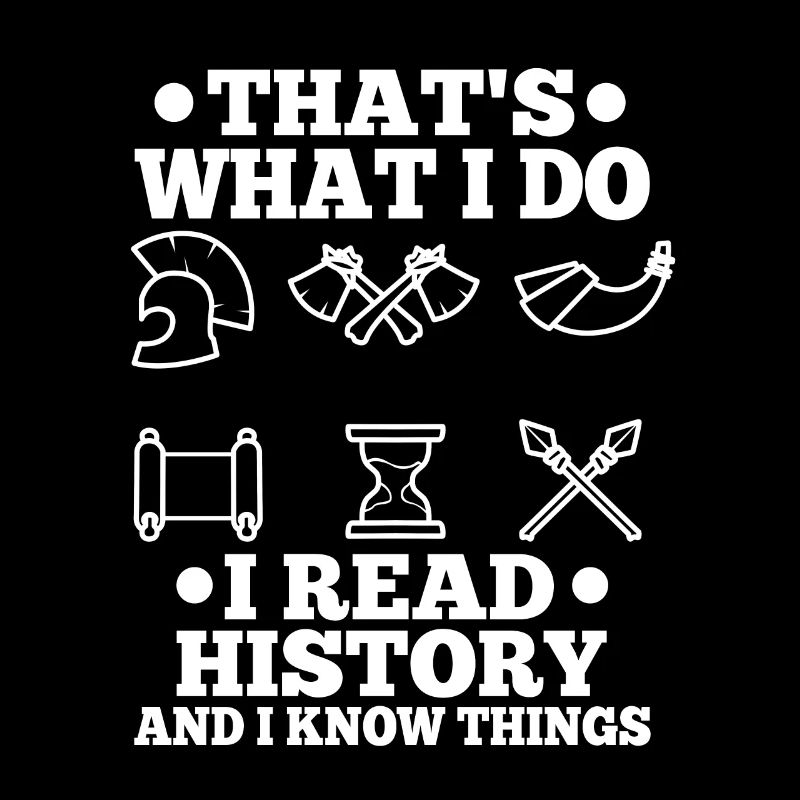 I read history and i know things