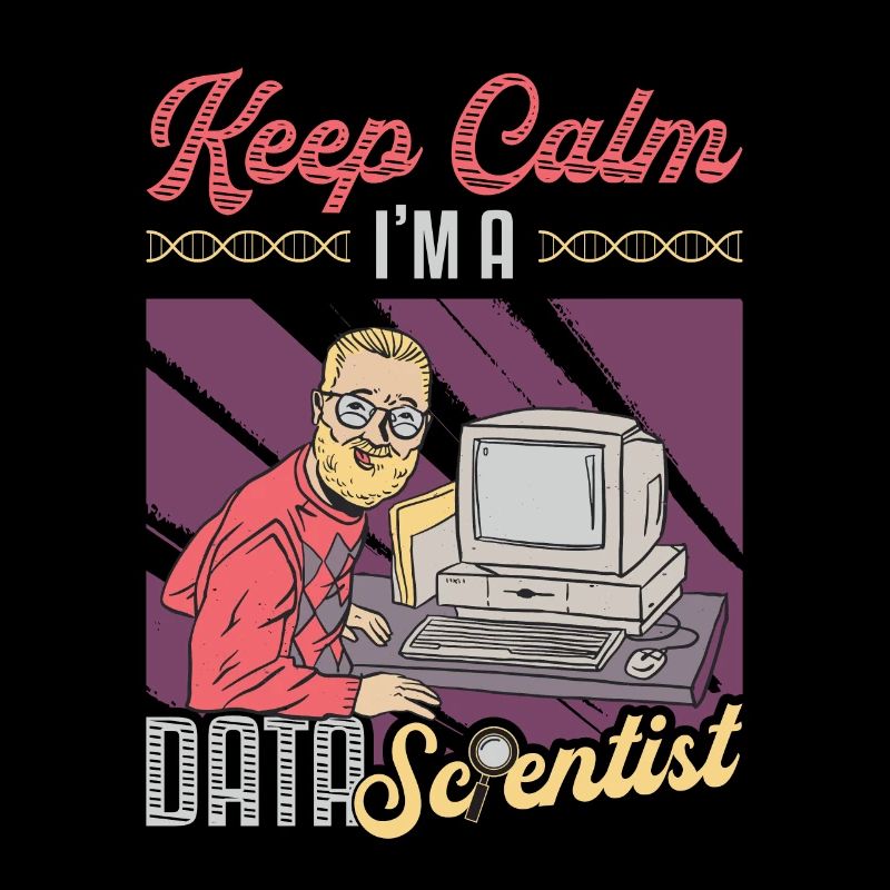 Ruhe Bewahren, Ich Bin Ein Datenwissenschaftler