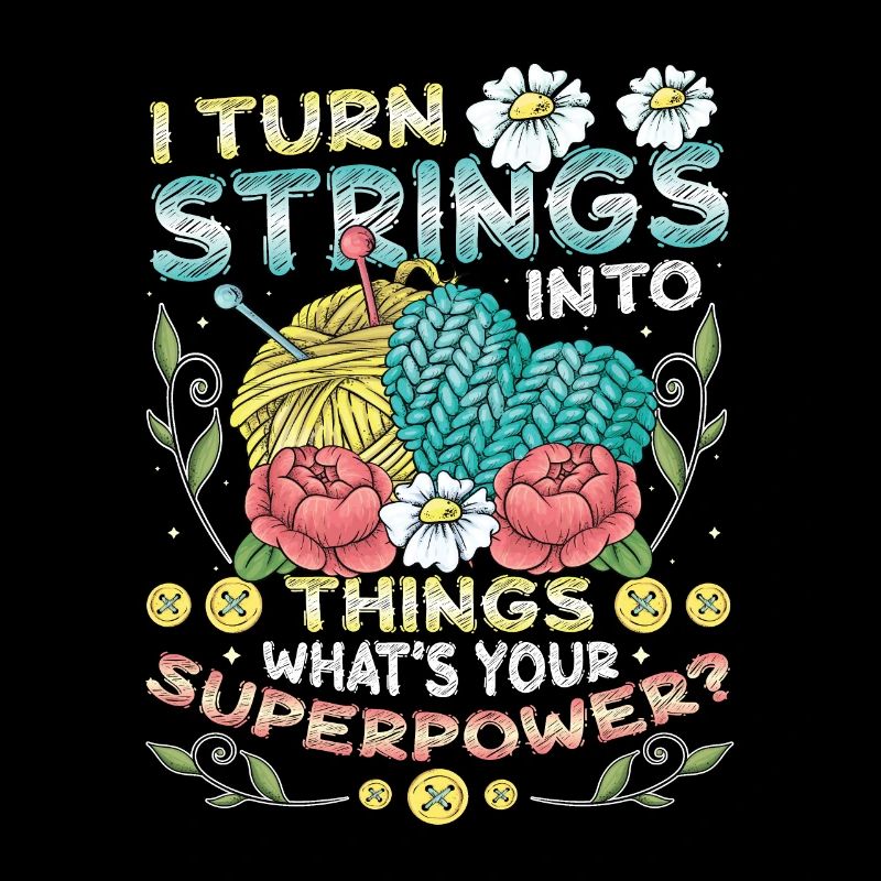 Strings into Things, knitting and crocheting